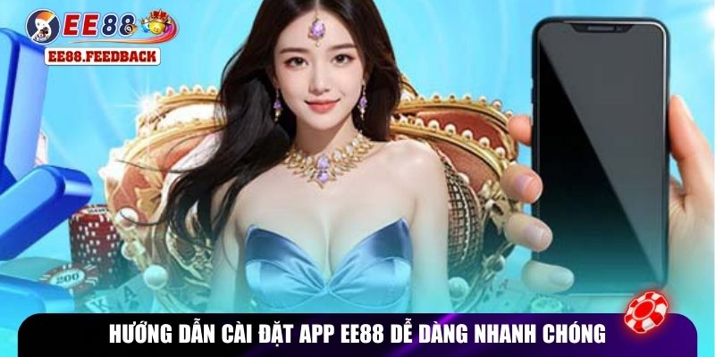 Hướng dẫn cài đặt app EE88 dễ dàng nhanh chóng